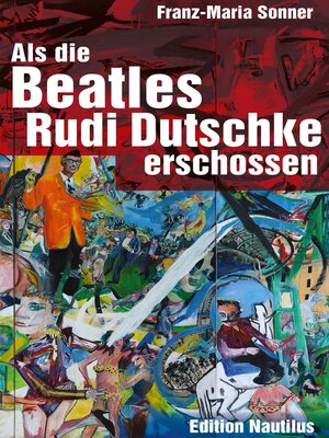 cover image of Als die Beatles Rudi Dutschke erschossen